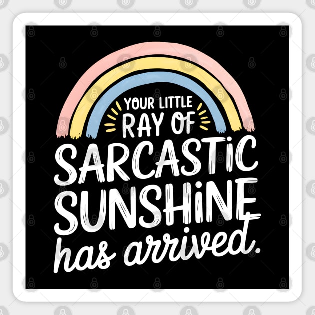 Your Little Ray of Sarcastic Sunshine Magnet by MakerMind8.2